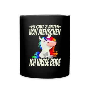 Es gibt 2 Arten Menschen Ich Hasse beide - Tasse einfarbig - Schwarz - Vorne