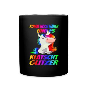 Komm noch näher und es klatscht Glitzer - - Tasse einfarbig - Schwarz - Vorne