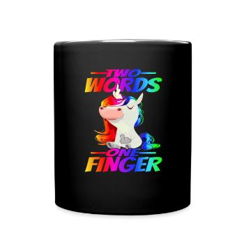 Zwei Wörter Ein Mittelfinger Regenbogen Einhorn - Tasse einfarbig - Schwarz - Vorne