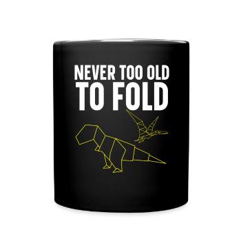 Never Too Old to Fold Paper Art Japanese Art - Full Colour Mug - black - Front