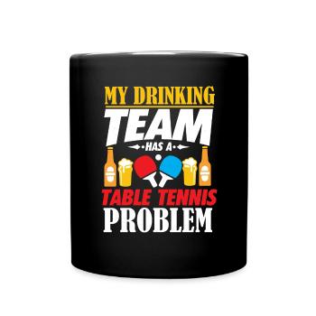 Mon équipe de buveurs a un t-shirt à problèmes de tennis de table - Mug uni - noir - Devant