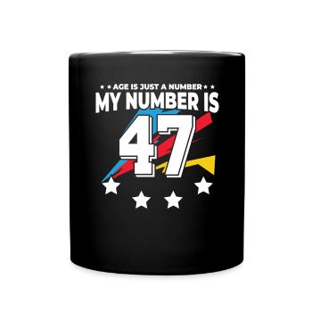 L’âge n’est qu’un chiffre - 47e anniversaire - Mug uni - noir - Devant