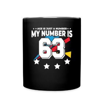 Alter Ist Nur Zahl - 63. Geburtstag - Tasse einfarbig - Schwarz - Vorne