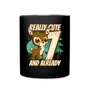 really Cute and already 7 - fawn children birthday - Tasse einfarbig - Schwarz - Vorne