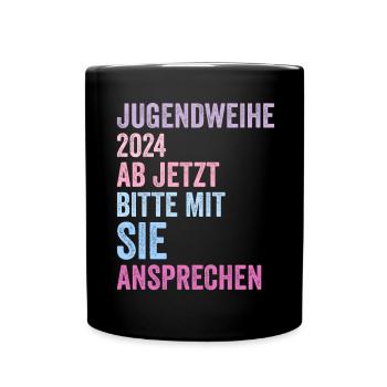 Jugendweihe 2024 Ab Jetzt Bitte Mit Sie Ansprechen - Tasse einfarbig - Schwarz - Vorne