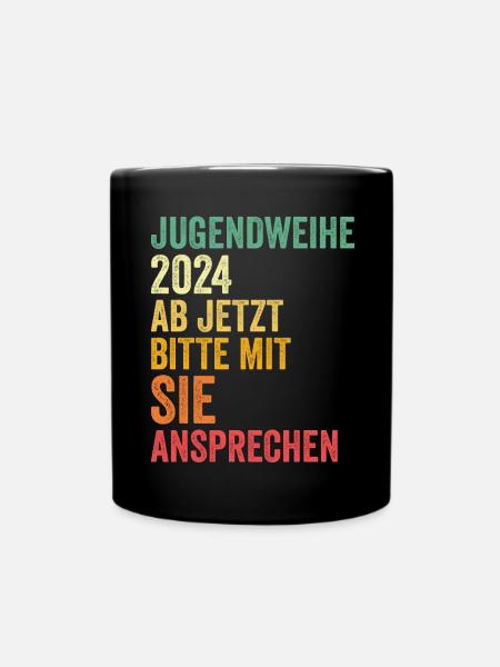 Jugendweihe 2024 Ab Jetzt Bitte Mit Sie Ansprechen - Tasse einfarbig - Schwarz