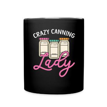Crazy Canning Lady Konservenbehälter Konserven - Tasse einfarbig - Schwarz - Vorne