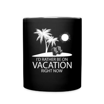 Urlaub statt Arbeit Sommerurlaub - Tasse einfarbig - Schwarz - Vorne