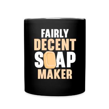 Pretty decent soap maker soaping soaps - Full Colour Mug - black - Front