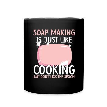 Making soap is like cooking, don't leak the hole - Full Colour Mug - black - Front