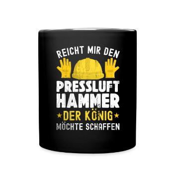 Reicht Mir den Presslufthammer Straßenbauarbeiter - Tasse einfarbig - Schwarz - Vorne