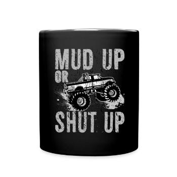 Mudder-Geschenk Mud Up oder Shut Up Lustige Mudding-Geschenke - Tasse einfarbig - Schwarz - Vorne