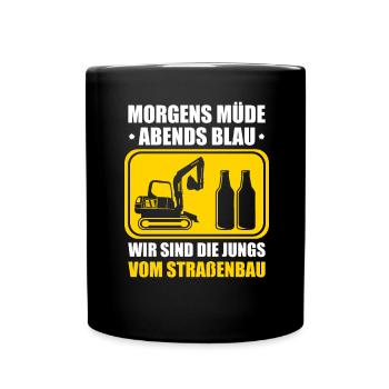 Morgens Müde Abends Blau Straßenbau - Tasse einfarbig - Schwarz - Vorne