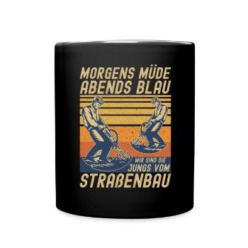 Morgens Müde Abends Blau Straßenbau - Tasse einfarbig - Schwarz - Vorne