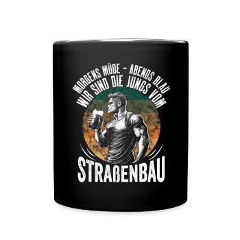 Morgens Müde Abends Blau Straßenbau - Tasse einfarbig - Schwarz - Vorne