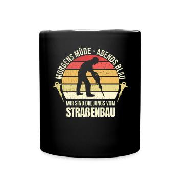 Morgens Müde Abends Blau Straßenbau - Tasse einfarbig - Schwarz - Vorne