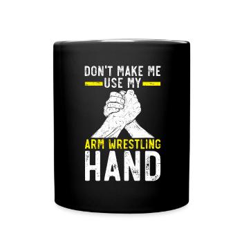 Don't force me to use my arm Arm Wrest - Full Colour Mug - black - Front