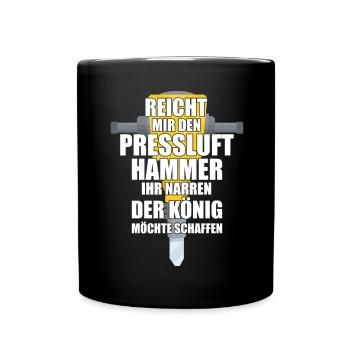 Reicht Mir den Presslufthammer Straßenbauarbeiter - Tasse einfarbig - Schwarz - Vorne