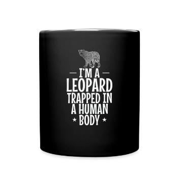 I'm a Leopard trapped in a Human Body Raubkatze - Full Colour Mug - black - Front