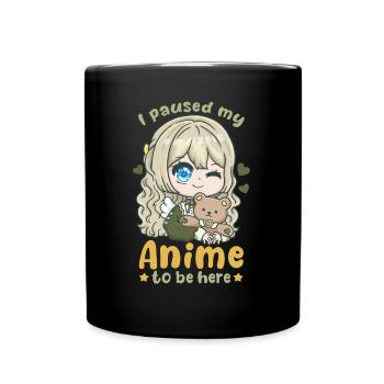I Paused My Anime To Be Here I Otaku Kawaii Girl - Full Colour Mug - black - Front