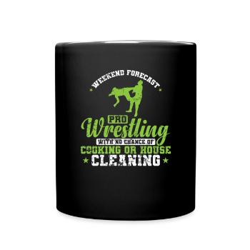 Weekend Forecast Pro Wrestling no House Cleaning - Tasse einfarbig - Schwarz - Vorne