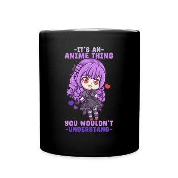 It's An Anime Thing You Wouldn't Understand - Full Colour Mug - black - Front