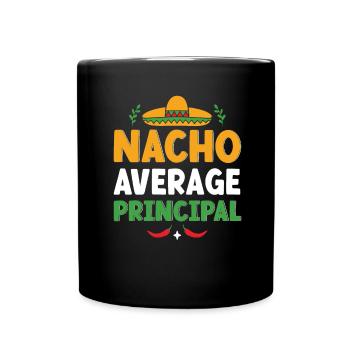 Cinco De Mayo Nacho Average Principal - Full Colour Mug - black - Front