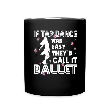 Tap Dance - Clogging Dance - Funny Tap Dancing - Tasse einfarbig - Schwarz - Vorne