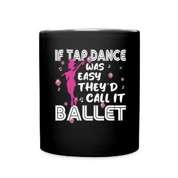 Tap Dance - Clogging Dance - Funny Tap Dancing - Tasse einfarbig - Schwarz - Vorne