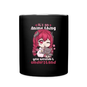 It's An Anime Thing You Wouldn't Understand - Full Colour Mug - black - Front
