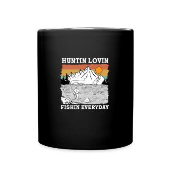 Huntin Fishin Lovin Everyday I Fishing - Tasse einfarbig - Schwarz - Vorne