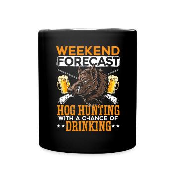 Weekend forecast pig hunting with the prospect of - Full Colour Mug - black - Front