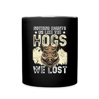 Nichts verfolgt uns so wie die Schweine, die wir v - Tasse einfarbig - Schwarz - Vorne