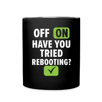 Off On Have You Tried Rebooting? Tech Support - Tasse einfarbig - Schwarz - Vorne
