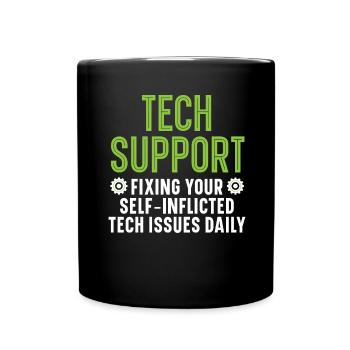 Tech Support Fixing Your Tech Issues Daily - Tasse einfarbig - Schwarz - Vorne