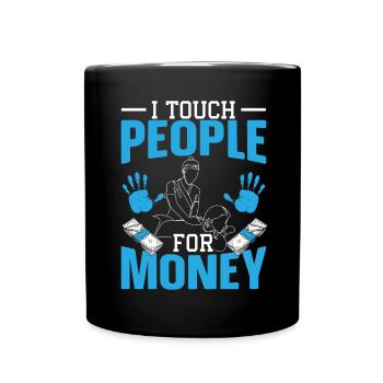 Ich berühre Menschen für Geld Massagetherapeutin - Tasse einfarbig - Schwarz - Vorne
