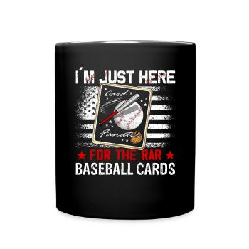 "Ich Bin Nur Hier Für Die RAR Baseball Cards" - Tasse einfarbig - Schwarz - Vorne