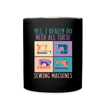Ouais, j’ai vraiment besoin de toutes ces machines à coudre - Mug uni - noir - Devant