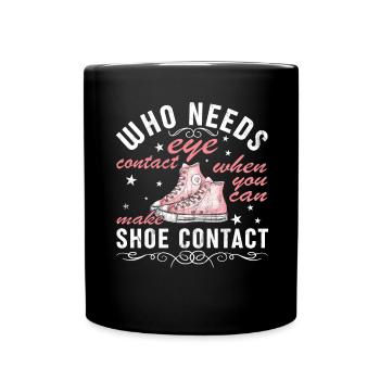« Vous pouvez faire un contact avec les chaussures » Drôle - Mug uni - noir - Devant