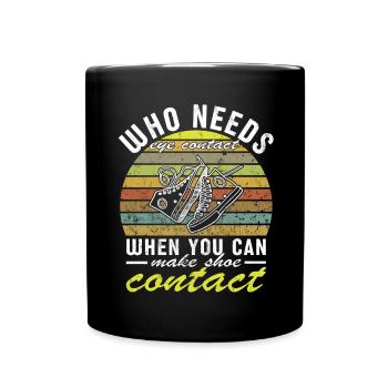« Vous pouvez faire un contact avec les chaussures » Drôle - Mug uni - noir - Devant