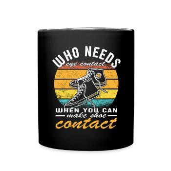 « Vous pouvez faire un contact avec les chaussures » Drôle - Mug uni - noir - Devant