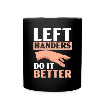 Linkshänder machen es besser Lefty Funny Left Hand - Tasse einfarbig - Schwarz - Vorne
