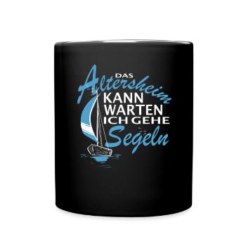 Das Altersheim kann warten. Ich gehe Segeln - - Tasse einfarbig - Schwarz - Vorne