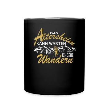 Das Altersheim kann warten. Ich gehe Wandern - - Tasse einfarbig - Schwarz - Vorne