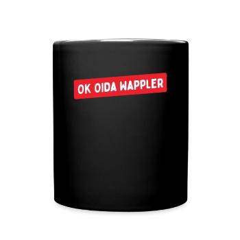 Lustiges Österreich Dialekt Ok Oida Wappler - Tasse einfarbig - Schwarz - Vorne