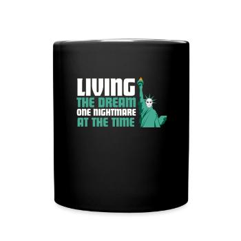 Living The Dream One Nightmare At A Time - Full Colour Mug - black - Front