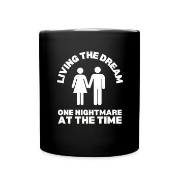 Living The Dream One Nightmare At A Time - Full Colour Mug - black - Front