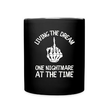 Living The Dream One Nightmare At A Time - Full Colour Mug - black - Front