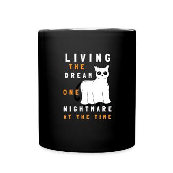 Living The Dream One Nightmare At A Time - Full Colour Mug - black - Front