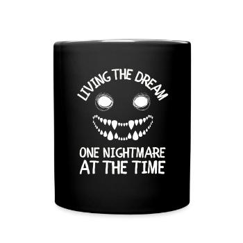 Living The Dream One Nightmare At A Time - Full Colour Mug - black - Front